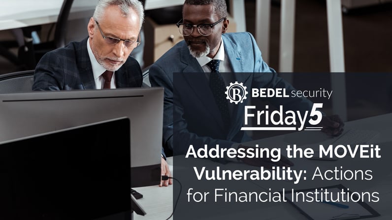 Addressing the MOVEit Vulnerability: Actions for Financial Institutions