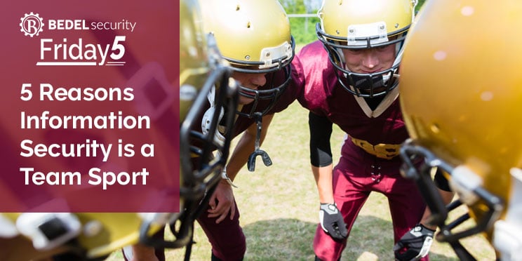 5 Reasons Information Security is a Team Sport