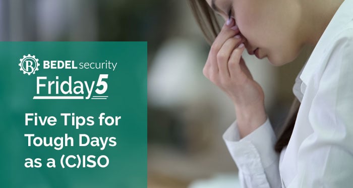 Five Tips for Tough Days as a (C)ISO