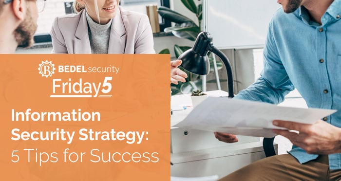 Information Security Strategy: 5 Tips for Success