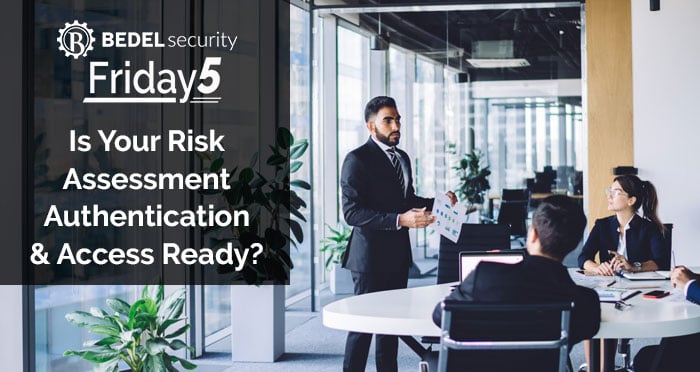 Is Your Risk Assessment Authentication & Access Ready?