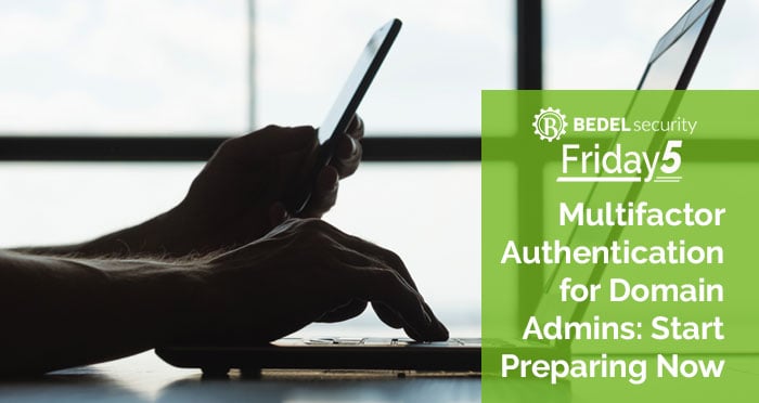 Multifactor Authentication for Domain Admins: Start Preparing Now