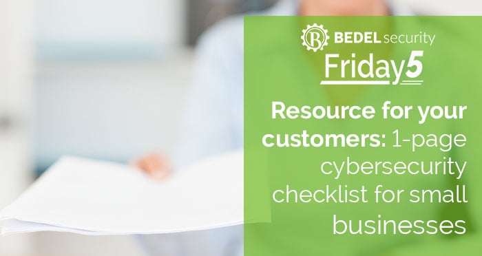 Resource for your Customers: 1-Page Cybersecurity Checklist For Small Businesses