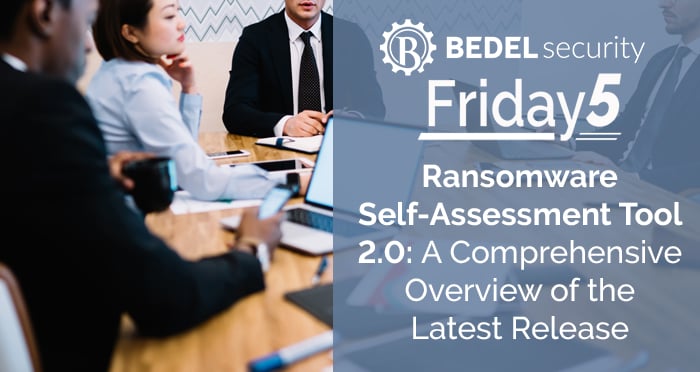 Ransomware Self-Assessment Tool 2.0: A Comprehensive Overview of the Latest Release