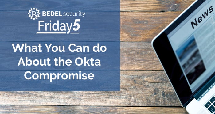 What You Can do About the Okta Compromise