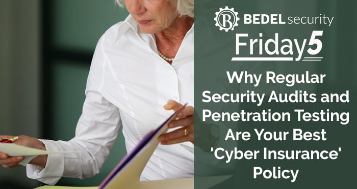 Why Regular Security Audits and Penetration Testing Are Your Best 'Cyber Insurance' Policy