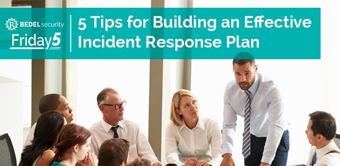 5 Tips for Building an Effective Incident Response Plan