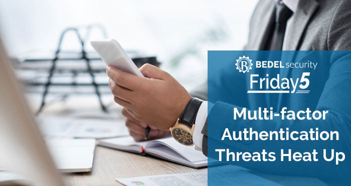 Multi-factor Authentication Threats Heat Up