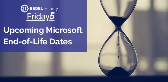 Upcoming Microsoft End of Life Dates