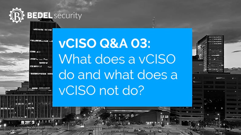 vCISO Questions and Answers 03: What does a vCISO do and what does a vCISO not do?